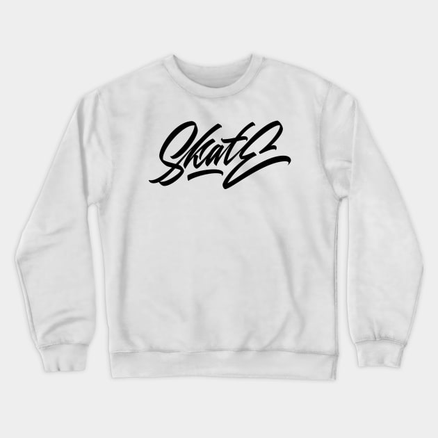 Skate hand made lettering Crewneck Sweatshirt by Already Original